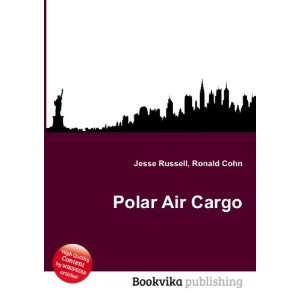  Polar Air Cargo Ronald Cohn Jesse Russell Books