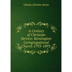  Church 1793 1893 .: Charles Silvester Horne:  Books