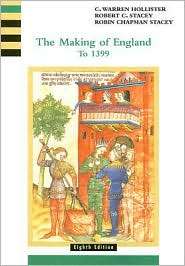 The Making of England To 1399, Volume 1, (0618001018), C. Hollister 