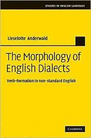 Morphology of English Dialects: Verb Formation in Non standard English 