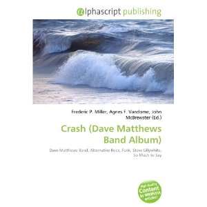  Crash (Dave Matthews Band Album) (9786132894656) Books