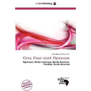    Gray Four eyed Opossum (9786136557410) Barnabas Cristóbal Books