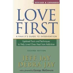   First: A Familys Guide to Intervention [Paperback]: Jeff Jay: Books
