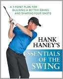 Essentials of the Swing A 7 Point Plan for Building a Better Swing 