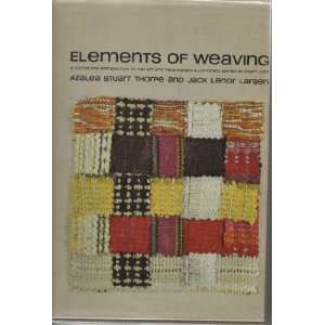   of Weaving a Complete Introduction to the Art and Techniques Books