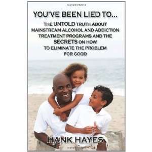   alcohol and addiction treatment programs an [Paperback]: Hank Hayes
