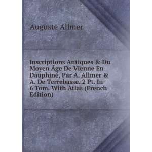   Pt. In 6 Tom. With Atlas (French Edition): Auguste Allmer: Books