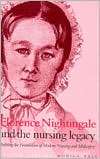 Florence Nightingale and the Nursing Legacy, (1891696017), Monica Baly 