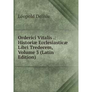   Libri Tredecem, Volume 3 (Latin Edition) LÃ©opold Delisle Books
