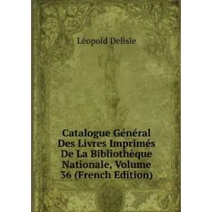   que Nationale, Volume 36 (French Edition) LÃ©opold Delisle Books