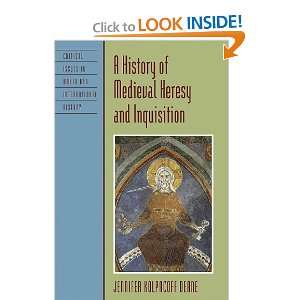  A History of Medieval Heresy and Inquisition (Critical 