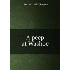  A peep at Washoe J Ross 1821 1875 Browne Books