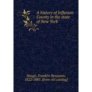  A history of Jefferson County in the state of New York 