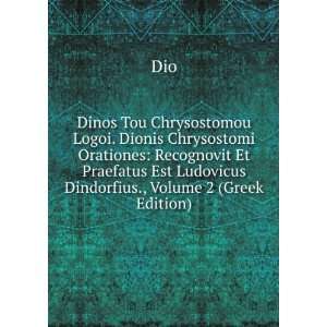   Est Ludovicus Dindorfius., Volume 2 (Greek Edition) Dio Books