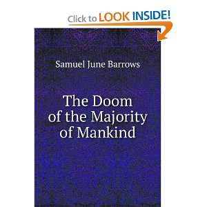    The Doom of the Majority of Mankind: Samuel June Barrows: Books