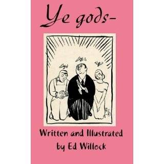 Ye Gods by Ed Willock ( Paperback   Jan. 27, 2006)
