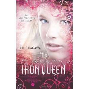    The Iron Queen (Harlequin Teen) [Paperback]: Julie Kagawa: Books