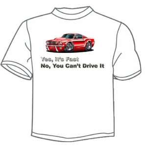  Funny Custom Cool T shirts  1965 Mustang, No You Can t 