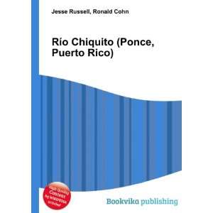 RÃ­o Chiquito (Ponce, Puerto Rico) Ronald Cohn Jesse Russell 