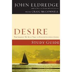  Desire Study Guide [Paperback]: John Eldredge: Books