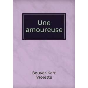  Une amoureuse Bouyer Karr Violette Books