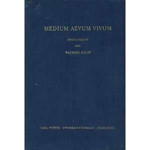 Medium aevum vivum. Festschrift für Walther Bulst. Hans Robert 