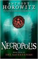  & NOBLE  Necropolis (Gatekeepers Series #4) by Anthony Horowitz 