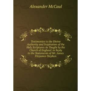   the Statements of Mr. James Fitzjames Stephen Alexander McCaul Books