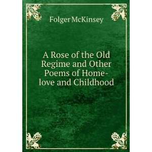   poems of home love and childhood Folger, 1866 1950 McKinsey Books