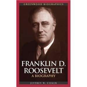  Franklin D. Roosevelt A Biography (Greenwood Biographies 