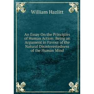  An Essay On the Principles of Human Action Being an Argument 