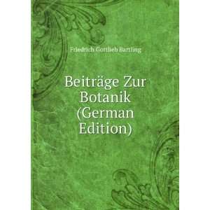   ¤ge Zur Botanik (German Edition) Friedrich Gottlieb Bartling Books