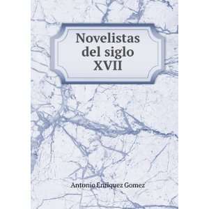    Novelistas del siglo XVII Antonio EnrÃ­quez GÃ³mez Books