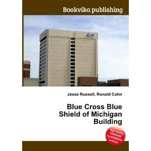  Blue Cross Blue Shield of Michigan Building Ronald Cohn 