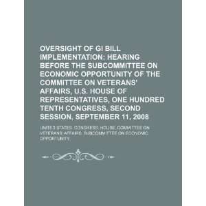  Oversight of GI Bill implementation hearing before the 