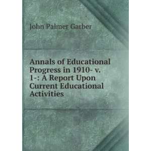   Upon Current Educational Activities . John Palmer Garber Books