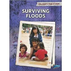  True Stories Surviving Floods (9781410940919) Elizabeth Raum Books