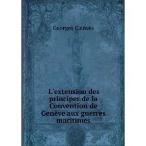   GenÃ¨ve aux guerres maritimes Georges CauwÃ¨s  Books
