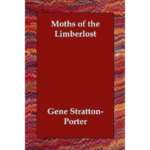  Moths of the Limberlost [Paperback] Gene Stratton Porter Books