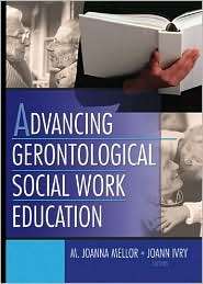 Advancing Gerontological Social Work Education, (0789020645), Joanna 