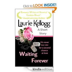 Waiting Forever (A SHORT Short Story): Laurie Kellogg:  