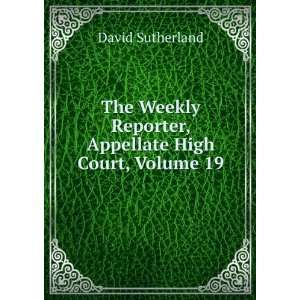  The Weekly Reporter, Appellate High Court, Volume 19 