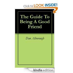 The Guide To Being A Good Friend Dan Alborough  Kindle 