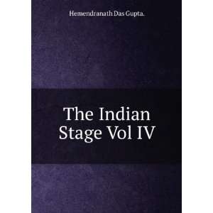  The Indian Stage Vol IV Hemendranath Das Gupta. Books