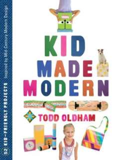   Kid Made Modern by Todd Oldham, AMMO Books, LLC 