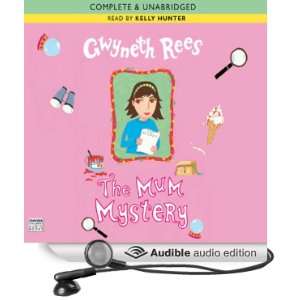   Mum Mystery (Audible Audio Edition) Gwyneth Rees, Kelly Hunter Books