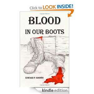 Blood in Our Boots Edward P. Haider  Kindle Store