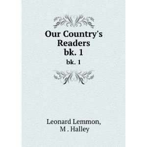    Our Countrys Readers. bk. 1 M . Halley Leonard Lemmon Books