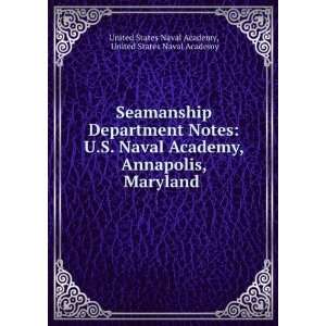   Annapolis, Maryland . United States Naval Academy United States Naval