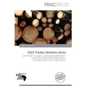  1929 Timber Workers strike (9786136608587) Harding Ozihel Books